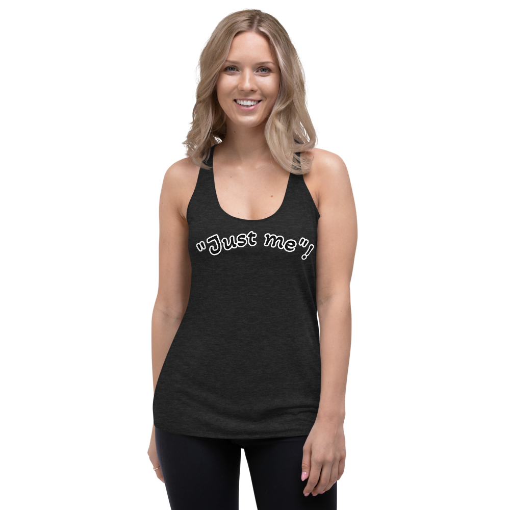 "Just Me"! !Women's Racerback Tank
