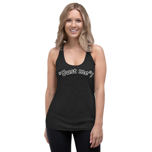 "Just Me"! !Women's Racerback Tank